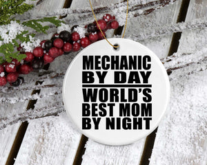 Mechanic By Day World's Best Mom By Night - Circle Ornament