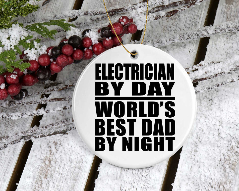 Electrician By Day World's Best Dad By Night - Circle Ornament