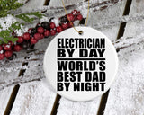 Electrician By Day World's Best Dad By Night - Circle Ornament