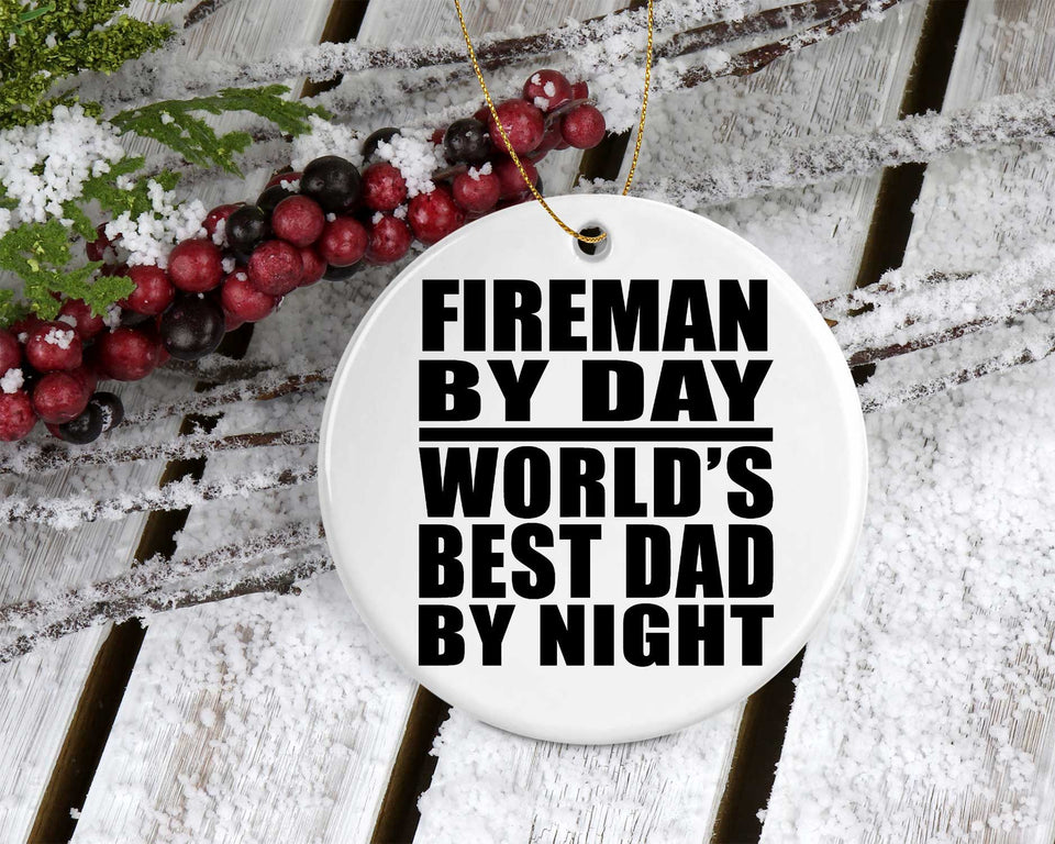 Fireman By Day World's Best Dad By Night - Circle Ornament