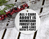 All I Care About Is Norwegian Forest Cat - Circle Ornament