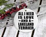All I Need Is Love And A Lakeland Terrier - Circle Ornament
