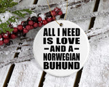 All I Need Is Love And A Norwegian Buhund - Circle Ornament