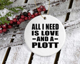 All I Need Is Love And A Plott - Circle Ornament