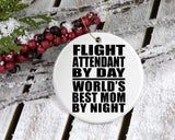 Flight Attendant By Day World's Best Mom By Night - Circle Ornament