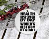 Health Inspector By Day World's Best Mom By Night - Circle Ornament