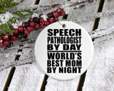 Speech Pathologist By Day World's Best Mom By Night - Circle Ornament