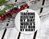 Teaching Assistant By Day World's Best Mom By Night - Circle Ornament