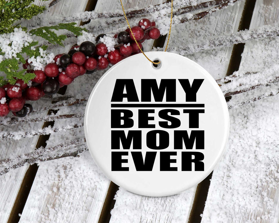 Amy Best Mom Ever - Circle Ornament