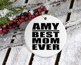 Amy Best Mom Ever - Circle Ornament