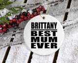 Brittany Best Mum Ever - Circle Ornament