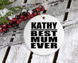 Kathy Best Mum Ever - Circle Ornament