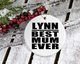 Lynn Best Mum Ever - Circle Ornament