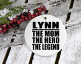 Lynn The Mom The Hero The Legend - Circle Ornament