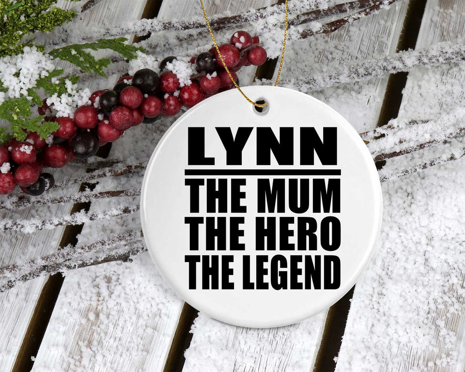 Lynn The Mum The Hero The Legend - Circle Ornament