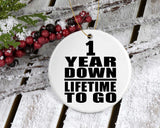 1st Anniversary 1 Year Down Lifetime To Go - Circle Ornament