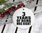 3rd Anniversary 3 Years Of Being Mrs Right - Circle Ornament