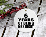 6th Anniversary 6 Years Of Being Mrs Right - Circle Ornament