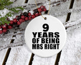 9th Anniversary 9 Years Of Being Mrs Right - Circle Ornament