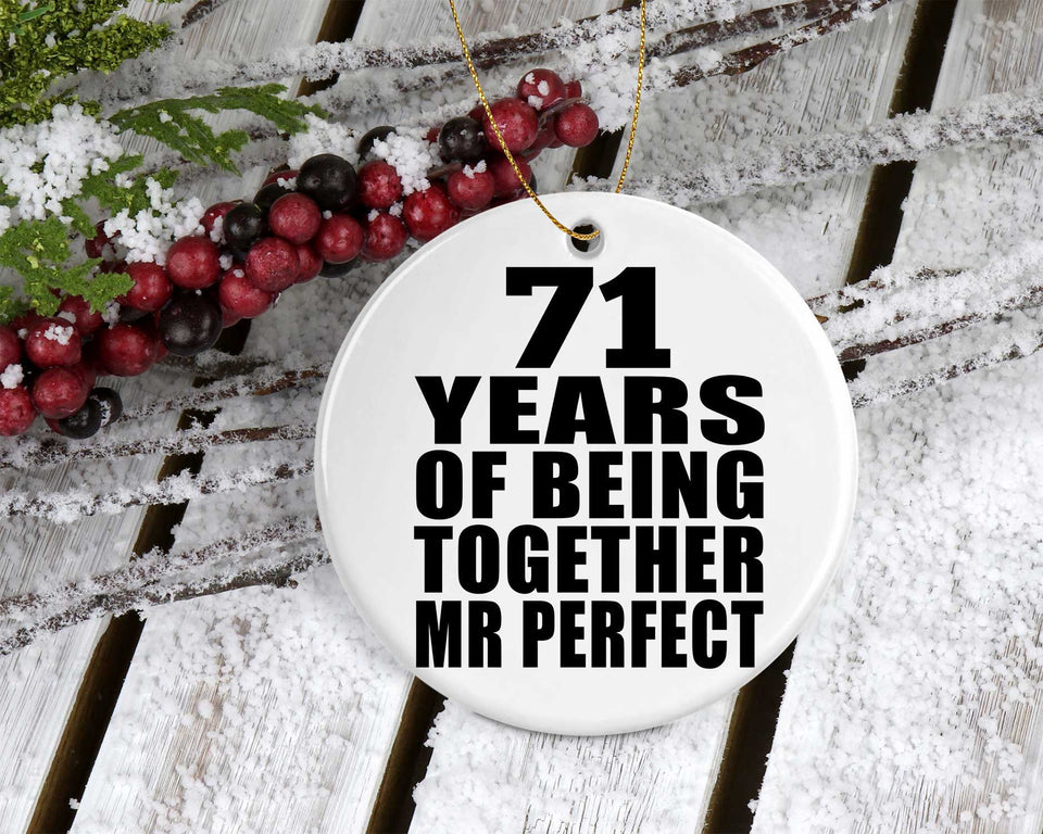 71st Anniversary 71 Years Of Being Mr Perfect - Circle Ornament