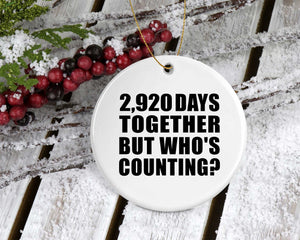 8th Anniversary 2,920 Days Together But Who's Counting - Circle Ornament