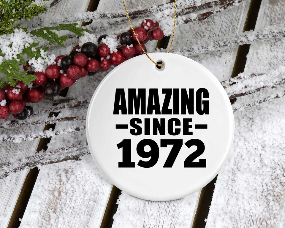52nd Birthday Amazing Since 1972 - Circle Ornament