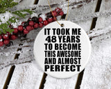 48th Birthday Took 48 Years To Become Awesome & Perfect - Circle Ornament
