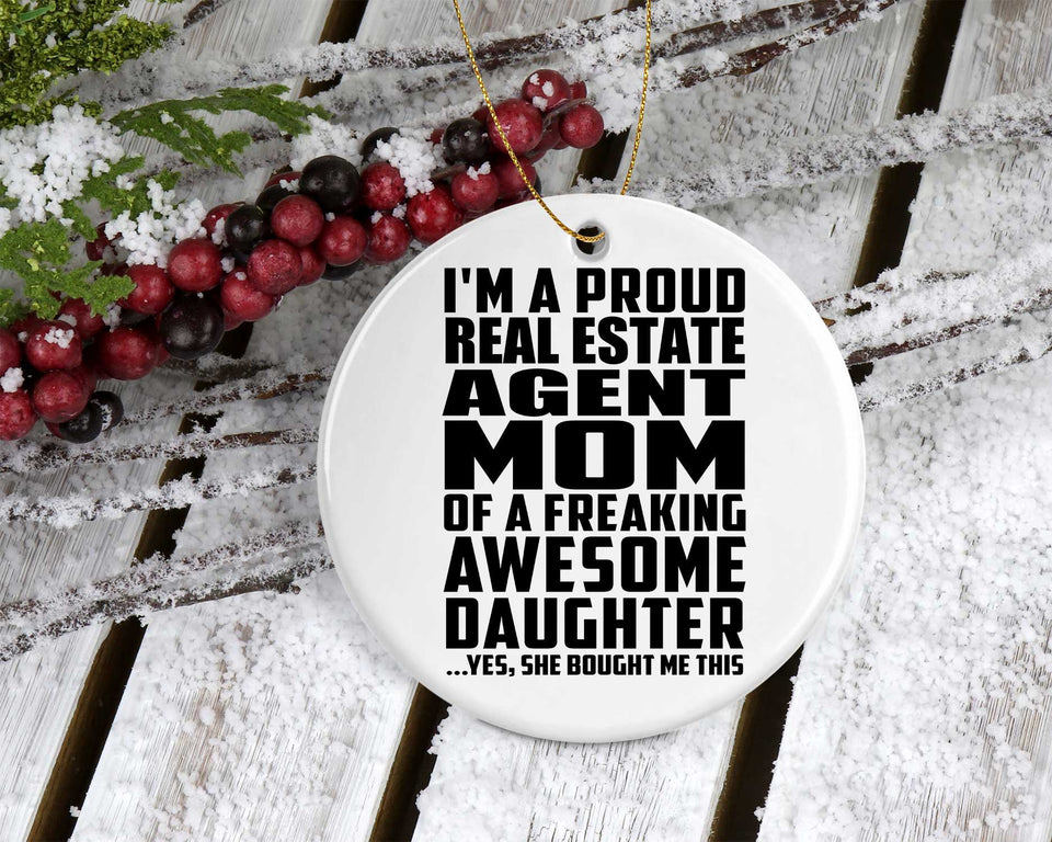 Proud Real Estate Agent Mom Of Awesome Daughter - Circle Ornament