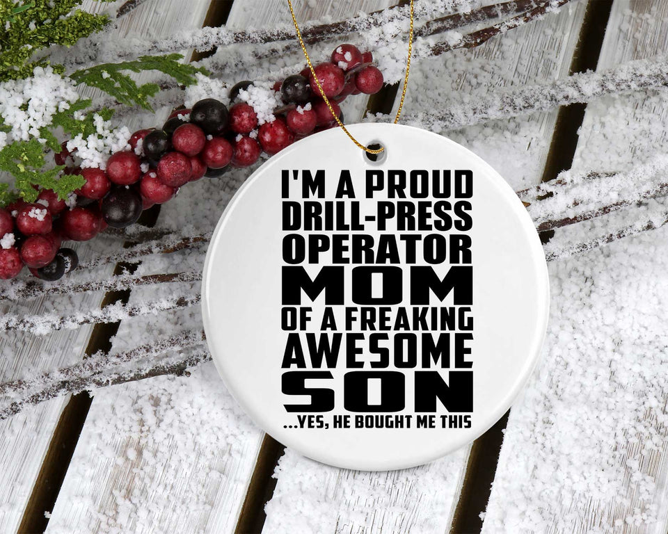 Proud Drill-Press Operator Mom Of Awesome Son - Circle Ornament