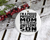 Proud Physicist Mom Of Awesome Son - Circle Ornament