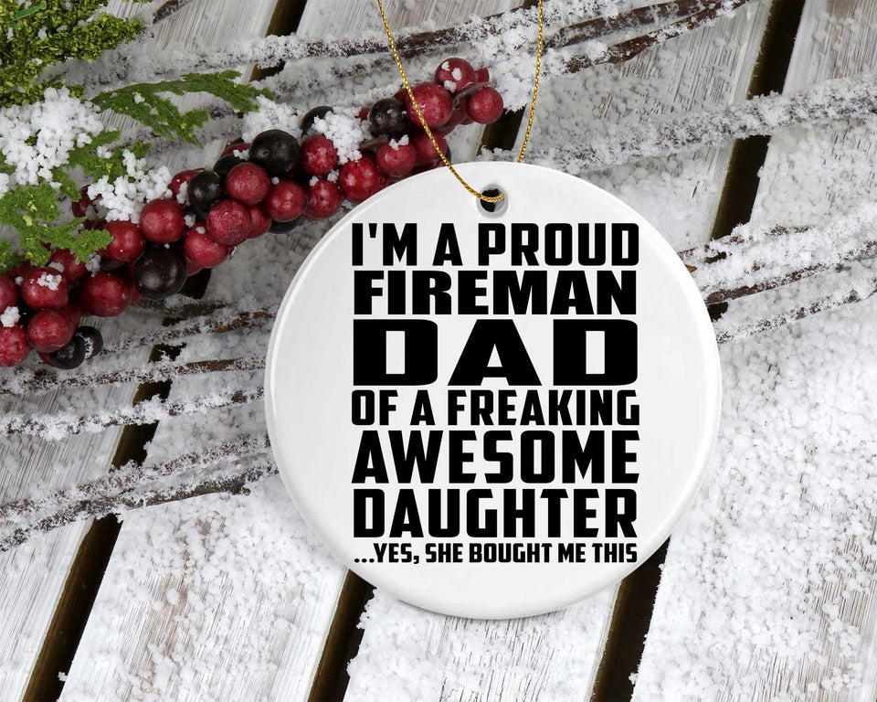Proud Fireman Dad Of Awesome Daughter - Circle Ornament