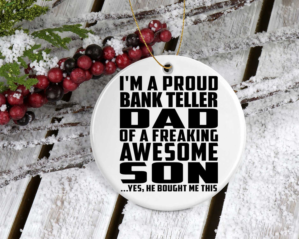 Proud Bank Teller Dad Of Awesome Son - Circle Ornament