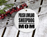 Polish Lowland Sheepdog Mom - Circle Ornament