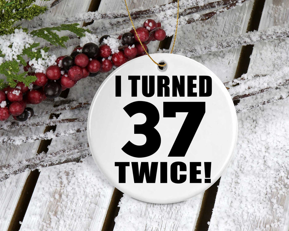 74th Birthday I Turned 37 Twice - Circle Ornament