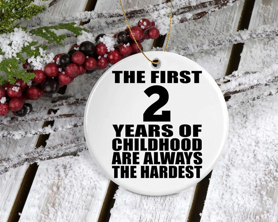 2nd Birthday First 2 Years of Childhood Are The Hardest - Circle Ornament