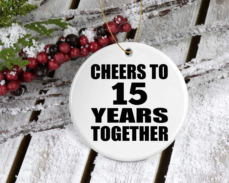 15th Anniversary Cheers To 15 Years Together - Circle Ornament