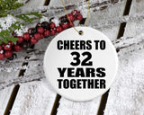 32nd Anniversary Cheers To 32 Years Together - Circle Ornament