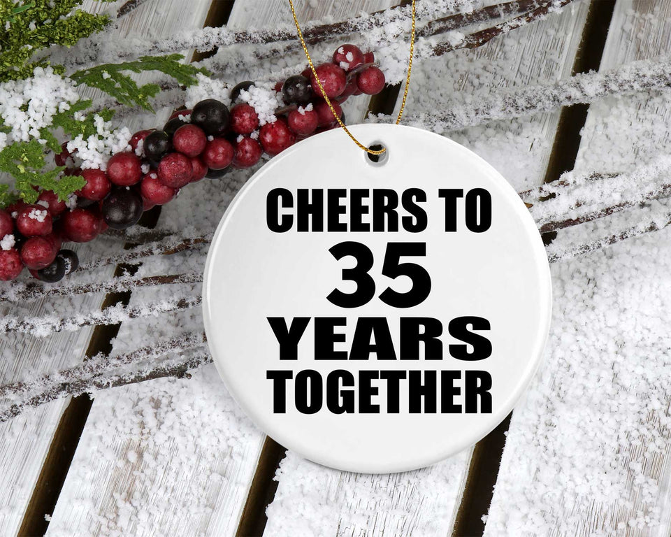 35th Anniversary Cheers To 35 Years Together - Circle Ornament
