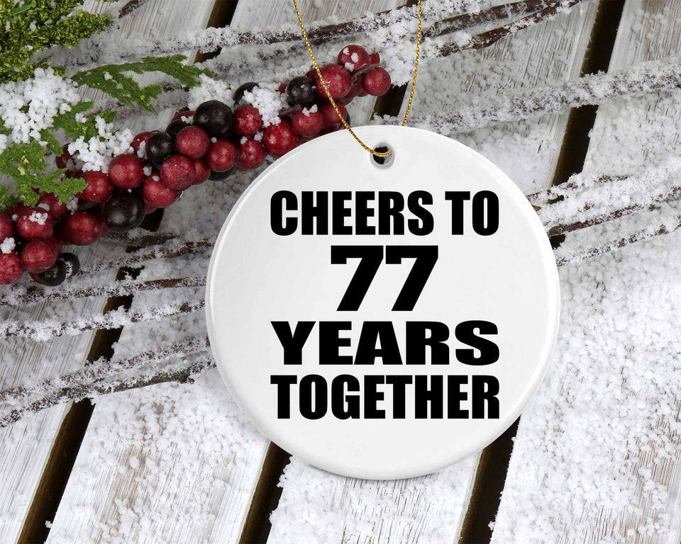 77th Anniversary Cheers To 77 Years Together - Circle Ornament