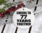 77th Anniversary Cheers To 77 Years Together - Circle Ornament