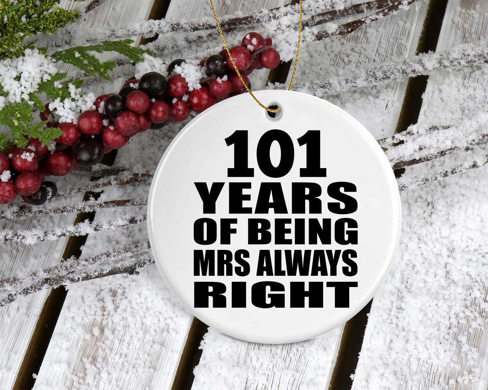 101st Anniversary 101 Years of Being Mrs Always Right - Circle Ornament