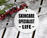 Skincare Specialist Life - Circle Ornament