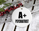 A+ Psychiatrist - Circle Ornament