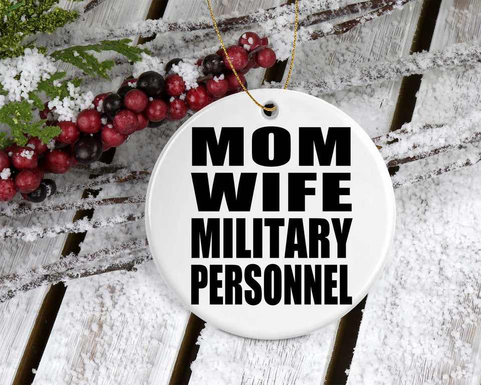 Mom Wife Military Personnel - Circle Ornament