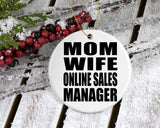 Mom Wife Online Sales Manager - Circle Ornament