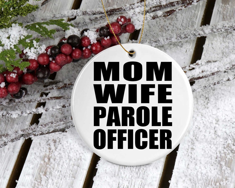 Mom Wife Parole Officer - Circle Ornament