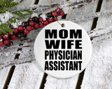 Mom Wife Physician Assistant - Circle Ornament