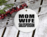 Mom Wife Salesperson - Circle Ornament