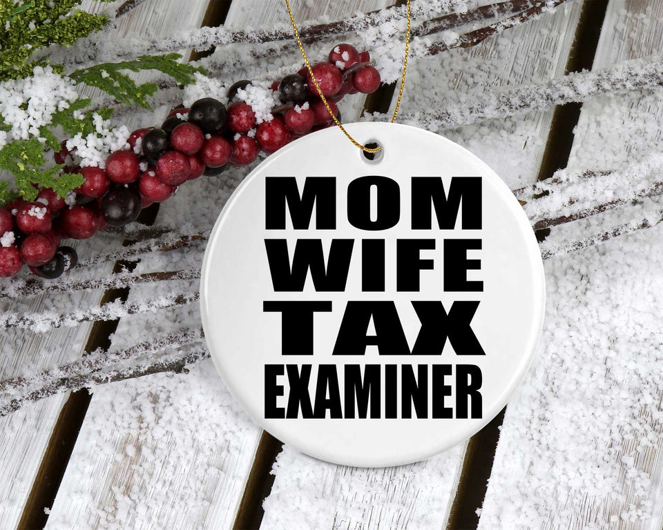Mom Wife Tax Examiner - Circle Ornament