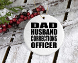 Dad Husband Corrections Officer - Circle Ornament